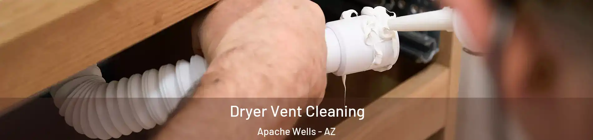 Dryer Vent Cleaning Apache Wells - AZ