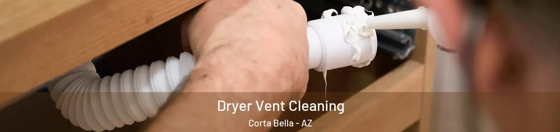 Dryer Vent Cleaning Corta Bella - AZ