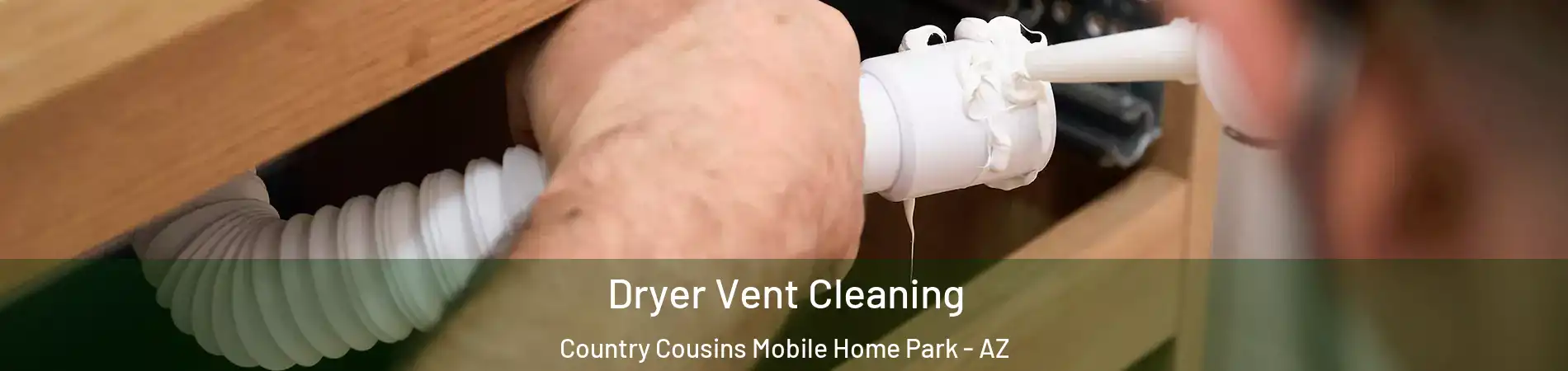 Dryer Vent Cleaning Country Cousins Mobile Home Park - AZ