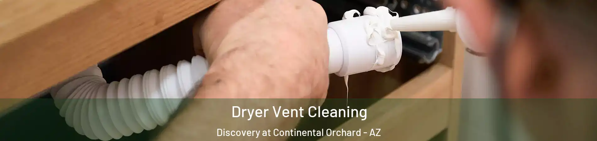 Dryer Vent Cleaning Discovery at Continental Orchard - AZ