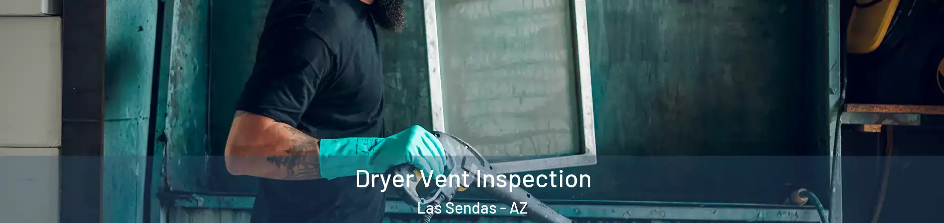 Dryer Vent Inspection Las Sendas - AZ