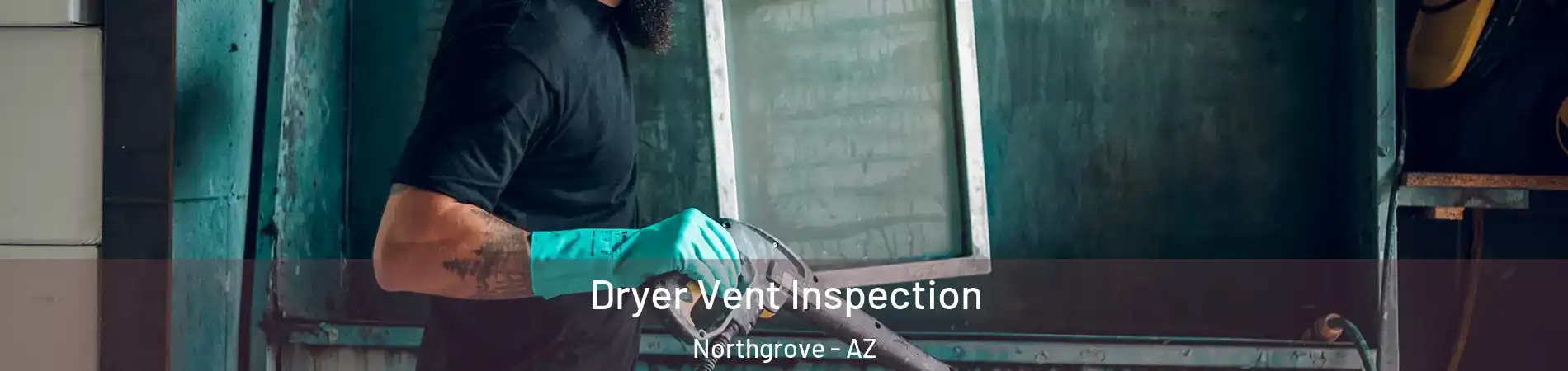 Dryer Vent Inspection Northgrove - AZ