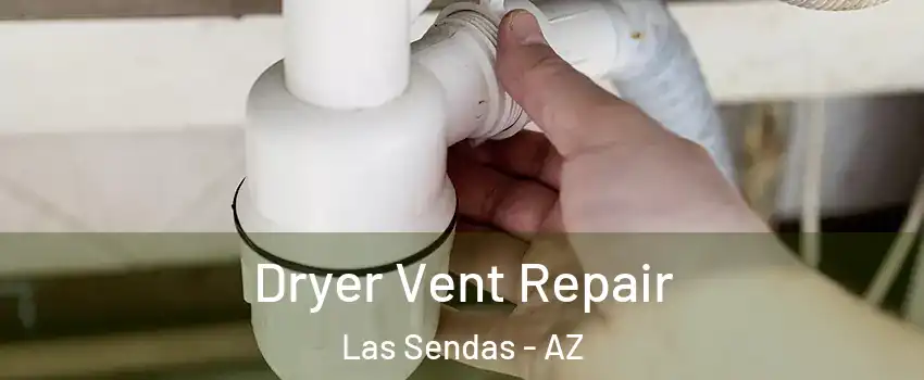 Dryer Vent Repair Las Sendas - AZ