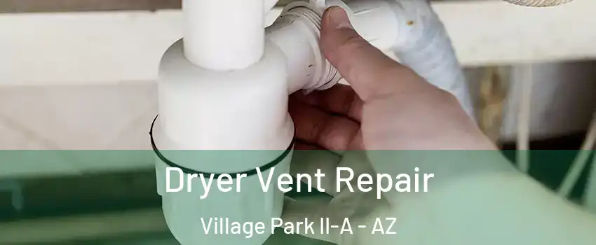 Dryer Vent Repair Village Park II-A - AZ