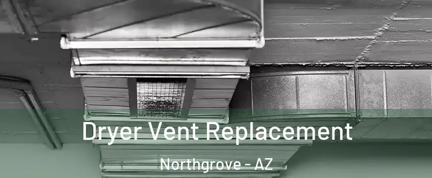 Dryer Vent Replacement Northgrove - AZ