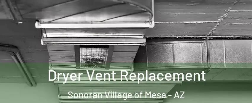 Dryer Vent Replacement Sonoran Village of Mesa - AZ