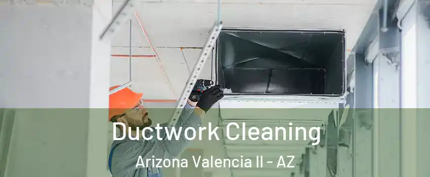 Ductwork Cleaning Arizona Valencia II - AZ