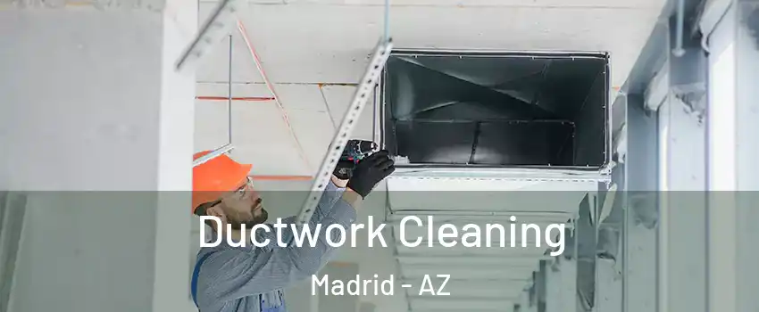 Ductwork Cleaning Madrid - AZ