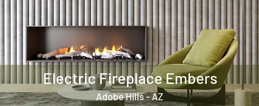 Electric Fireplace Embers Adobe Hills - AZ