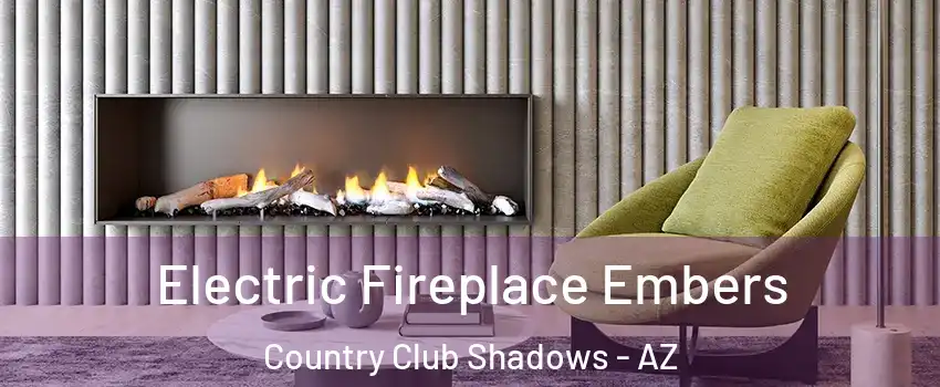 Electric Fireplace Embers Country Club Shadows - AZ