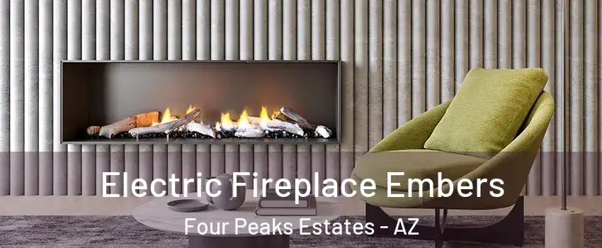 Electric Fireplace Embers Four Peaks Estates - AZ