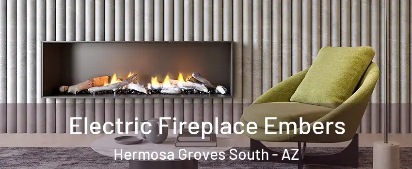 Electric Fireplace Embers Hermosa Groves South - AZ