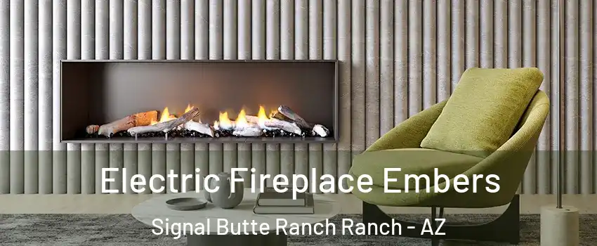 Electric Fireplace Embers Signal Butte Ranch Ranch - AZ