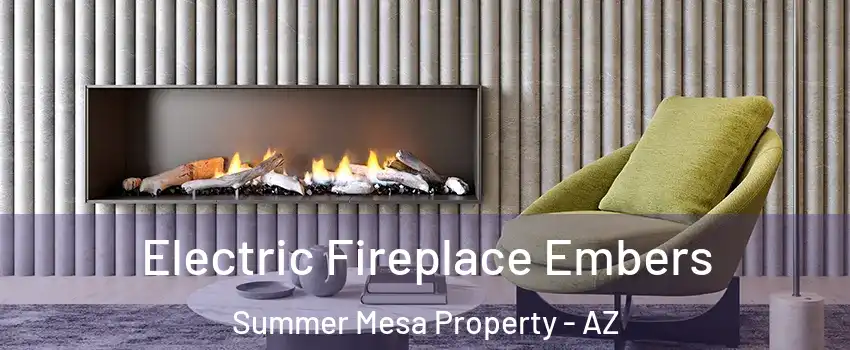 Electric Fireplace Embers Summer Mesa Property - AZ