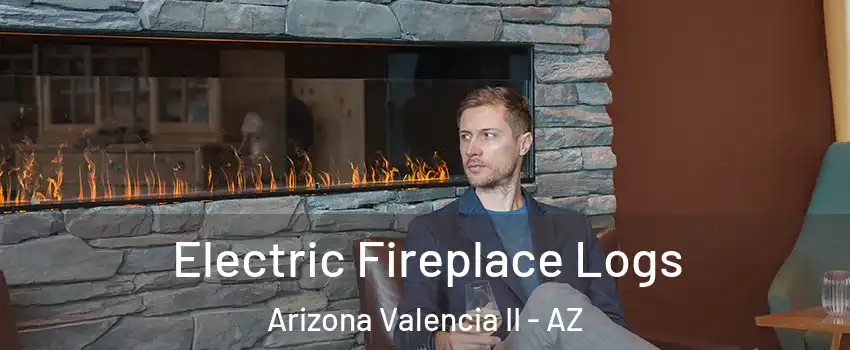 Electric Fireplace Logs Arizona Valencia II - AZ