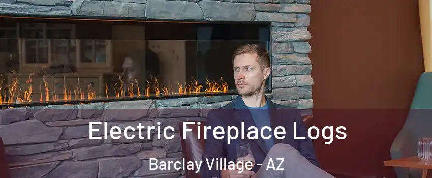 Electric Fireplace Logs Barclay Village - AZ