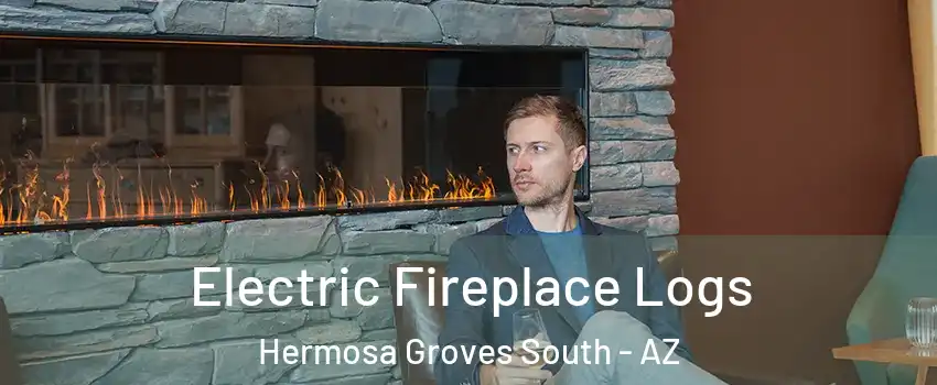 Electric Fireplace Logs Hermosa Groves South - AZ