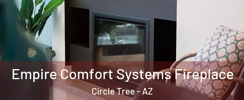 Empire Comfort Systems Fireplace Circle Tree - AZ