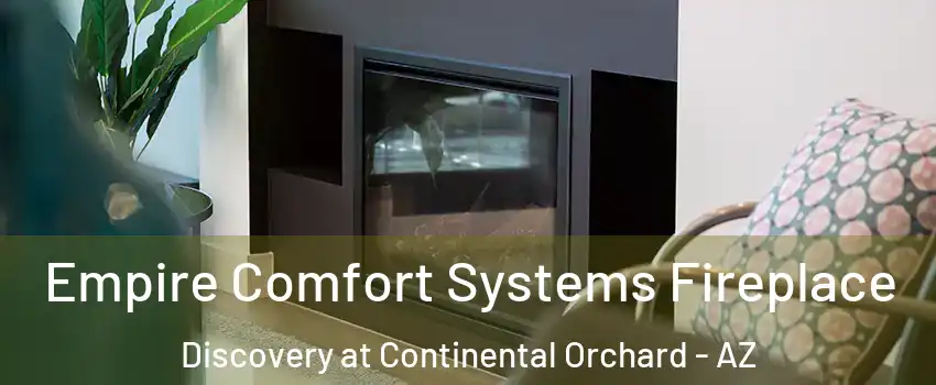 Empire Comfort Systems Fireplace Discovery at Continental Orchard - AZ