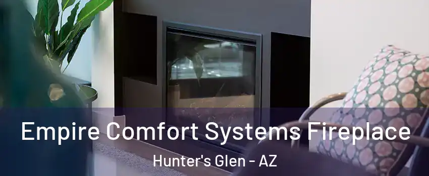 Empire Comfort Systems Fireplace Hunter's Glen - AZ