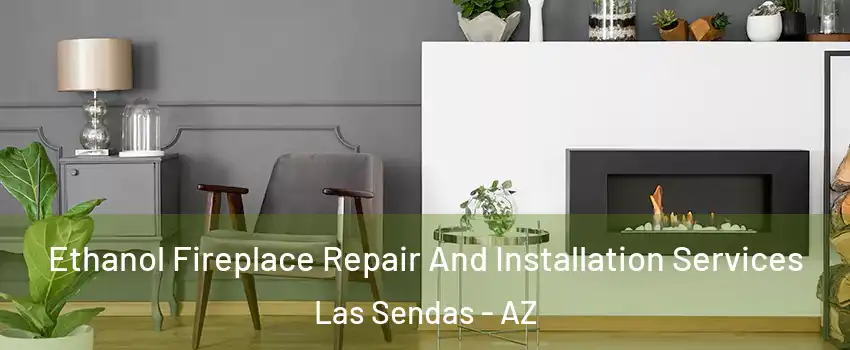 Ethanol Fireplace Repair And Installation Services Las Sendas - AZ