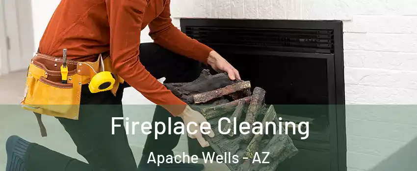 Fireplace Cleaning Apache Wells - AZ