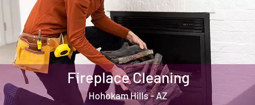 Fireplace Cleaning Hohokam Hills - AZ