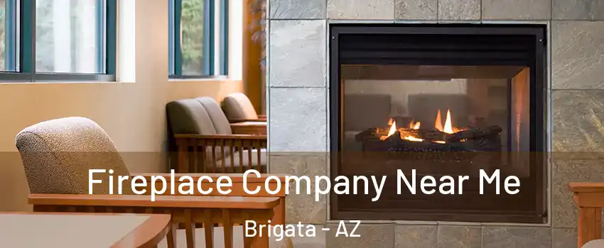 Fireplace Company Near Me Brigata - AZ