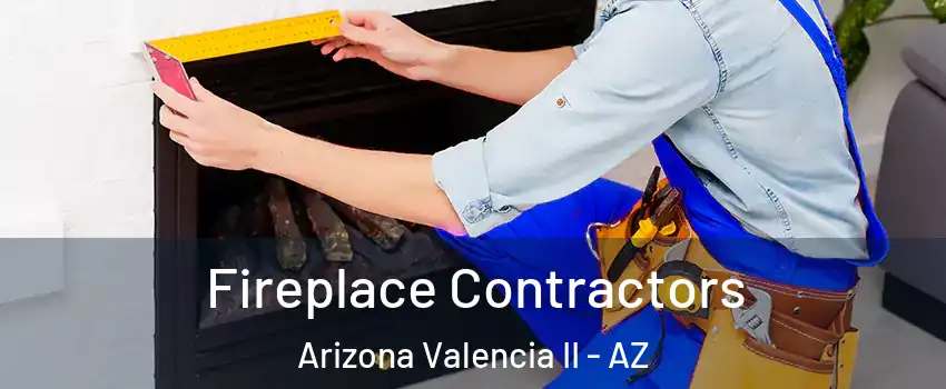 Fireplace Contractors Arizona Valencia II - AZ