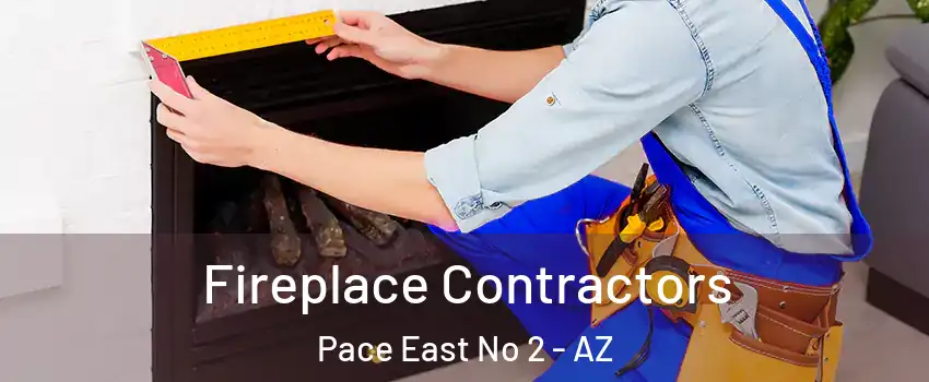 Fireplace Contractors Pace East No 2 - AZ