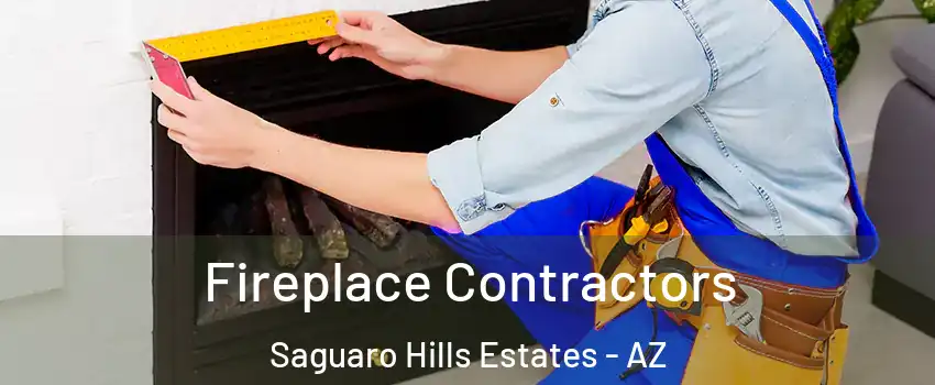 Fireplace Contractors Saguaro Hills Estates - AZ