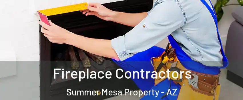 Fireplace Contractors Summer Mesa Property - AZ