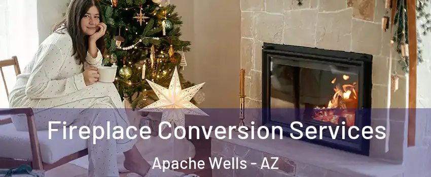 Fireplace Conversion Services Apache Wells - AZ