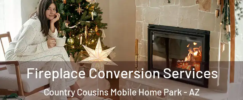 Fireplace Conversion Services Country Cousins Mobile Home Park - AZ