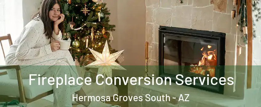 Fireplace Conversion Services Hermosa Groves South - AZ