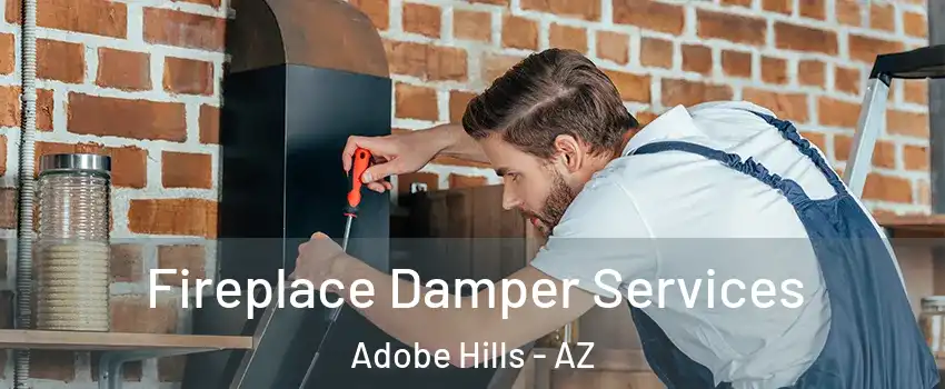 Fireplace Damper Services Adobe Hills - AZ