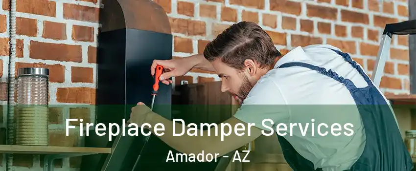 Fireplace Damper Services Amador - AZ