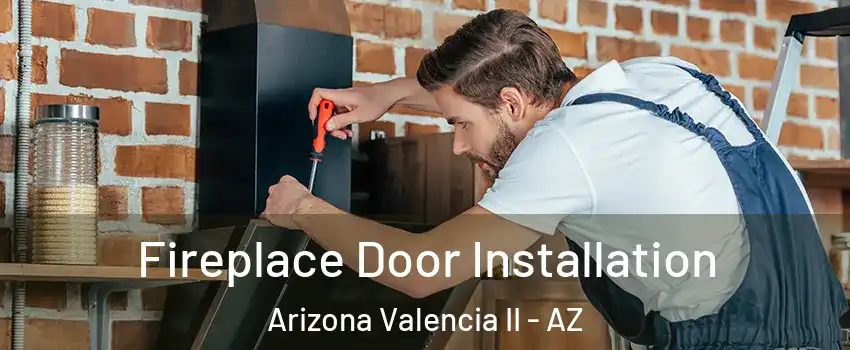 Fireplace Door Installation Arizona Valencia II - AZ