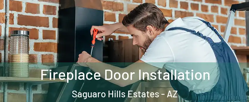 Fireplace Door Installation Saguaro Hills Estates - AZ