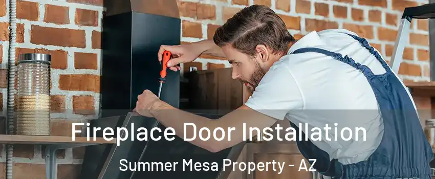 Fireplace Door Installation Summer Mesa Property - AZ