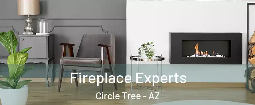 Fireplace Experts Circle Tree - AZ