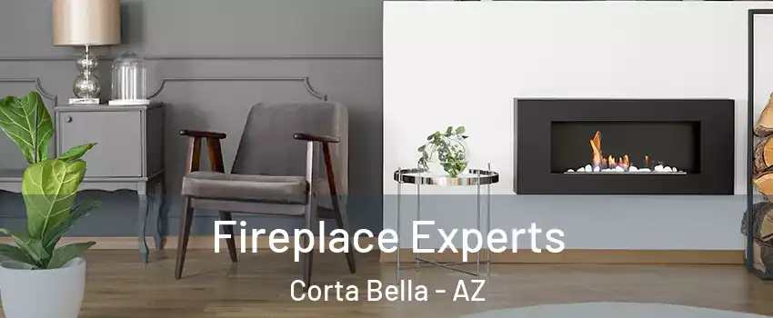 Fireplace Experts Corta Bella - AZ