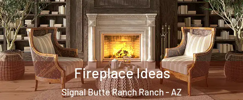 Fireplace Ideas Signal Butte Ranch Ranch - AZ