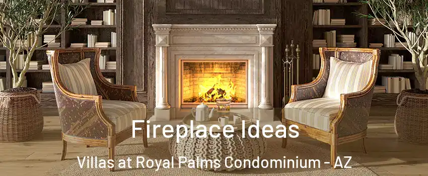 Fireplace Ideas Villas at Royal Palms Condominium - AZ