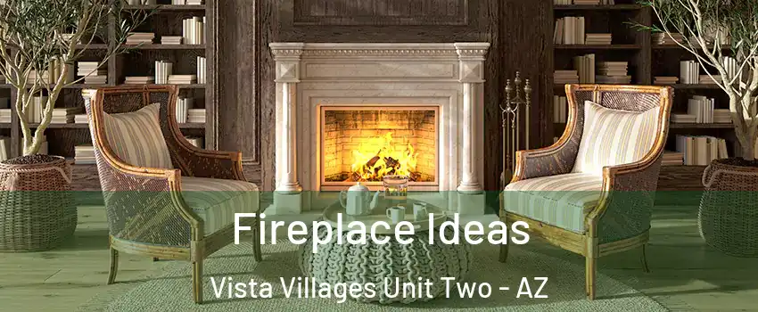 Fireplace Ideas Vista Villages Unit Two - AZ