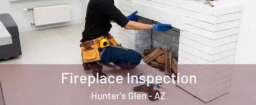 Fireplace Inspection Hunter's Glen - AZ