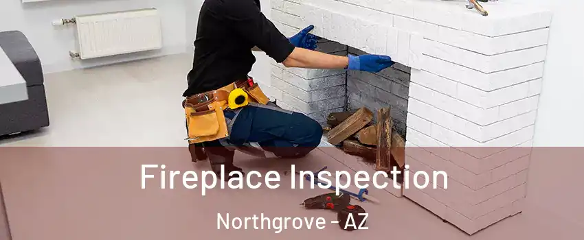 Fireplace Inspection Northgrove - AZ