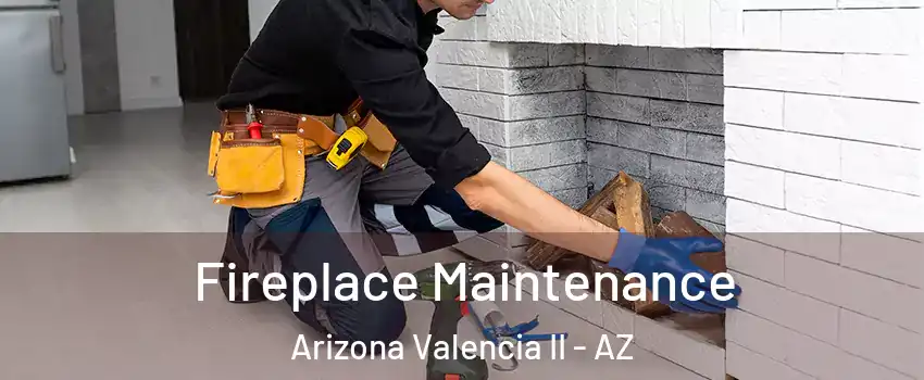 Fireplace Maintenance Arizona Valencia II - AZ