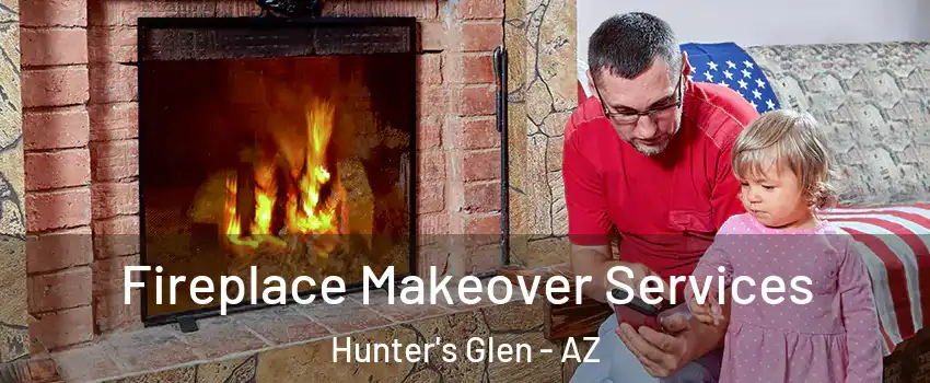 Fireplace Makeover Services Hunter's Glen - AZ