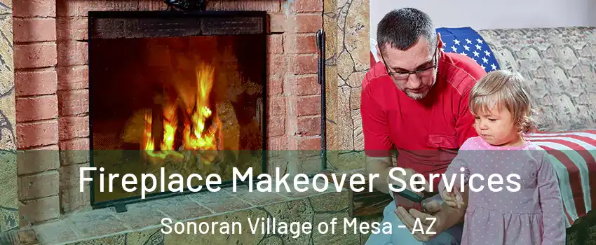 Fireplace Makeover Services Sonoran Village of Mesa - AZ